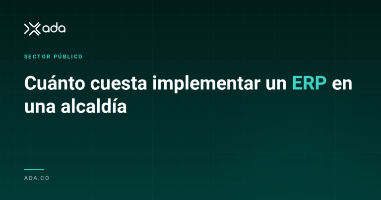 Cuánto cuesta implementar un ERP en una alcaldía — ADA
